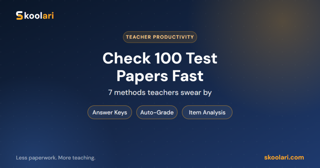 How to Check 100 Test Papers Fast
